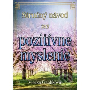 E-kniha Stručný návod na pozitívne myslenie - Vierka Gablíková