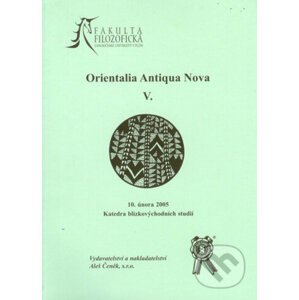 Orientalia Antiqua Nova V. - Lukáš Pecha