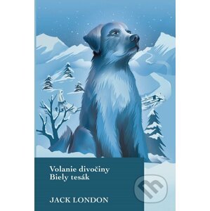 E-kniha Volanie divočiny / Biely tesák - Jack London