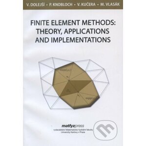 Finite element methods: theory, applications and implementations - Vít Dolejší