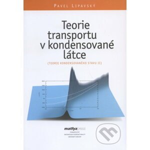Teorie transportu v kondensované látce (Teorie kond. stavu II) - Pavel Lipavský
