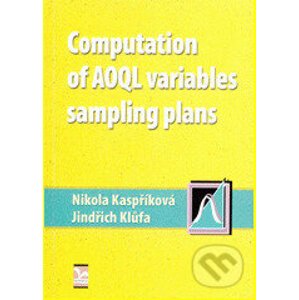 Computation of AOQL variables sampling plans - Nikola Kaspříková, Jindřich Klůfa