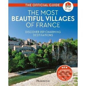 The Most Beautiful Villages of France - Flammarion