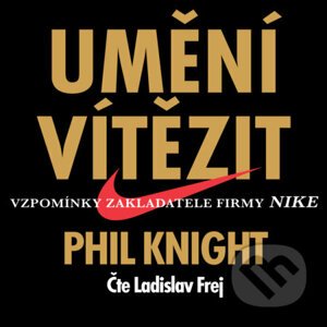 Umění vítězit - Phil Knight