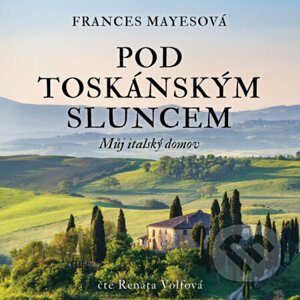 Pod toskánským sluncem - Frances Mayesová