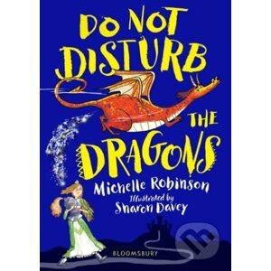 Do not disturb the Dragons - Michelle Robinson, Sharon Davey (ilustrácie)