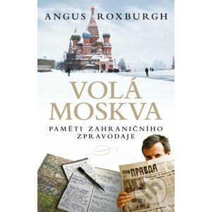 Volá Moskva - Angus Roxburgh