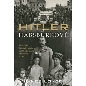 E-kniha Hitler a Habsburkové - James M. Longo