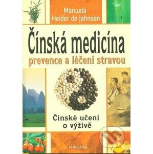 Čínská medicína - prevence a léčení stravou - Manuela Heider de Jahnsen