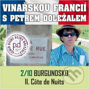 Vinařskou Francií s Petrem Doležalem: Burgundsko (II. Cote de Nuits) - Petr Doležal