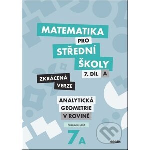 Matematika pro střední školy 7.díl - Zkrácená verze - Jana Kalová, Václav Zemek