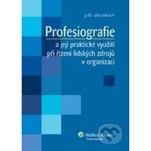 Profesiografie a její praktické využití při řízení lidských zdrojů v organizaci - Jiří Vronský
