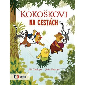 Kokoškovi na cestách - Jiří Chalupa, Jitka Petrová