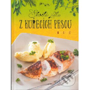 Skvelá jídla z kuřecích prsou - Foni book