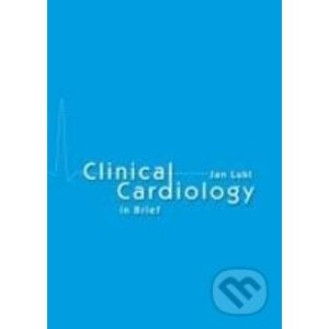 Clinical Cardiology in Brief - Jan Lukl