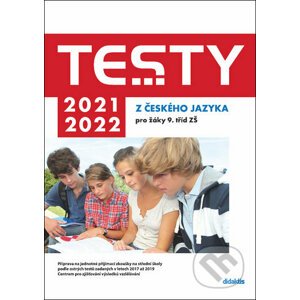 Testy 2021-2022 z českého jazyka pro žáky 9. tříd ZŠ - Petra Adámková, Šárka Dohnalová, Lenka Hofírková, Martina Jirčíková, Šárka Pe...