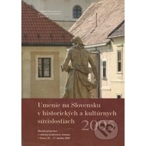 Umenie na Slovensku v historických a kultúrnych súvislostiach 2005 - Trnavská univerzita - Filozofická fakulta