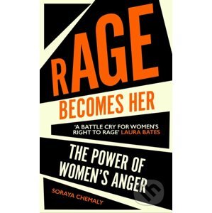 Rage Becomes Her - Soraya Chemaly