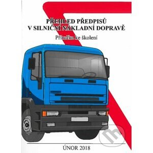 Přehled předpisů v silniční nákladní dopravě - Jiří Březina