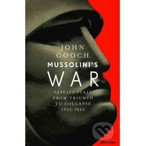 Mussolini's War - John Gooch