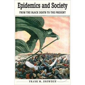 Epidemics and Society - Frank M. Snowden