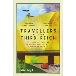 Travellers in the Third Reich - Julia Boyd