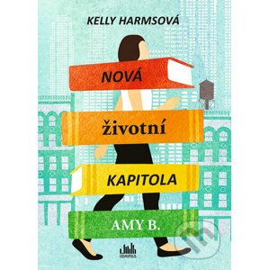Nová životní kapitola Amy B. - Kelly Harms