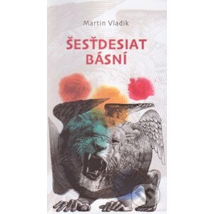 Šesťdesiat básní - Martin Vladik
