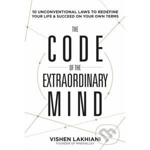 The Code of the Extraordinary Mind - Vishen Lakhiani