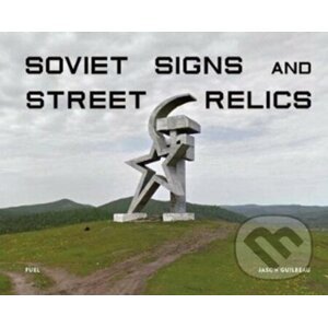 Soviet Signs & Street Relics - Jason Guilbeau
