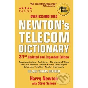 Newton's Telecom Dictionary - Harry Newton, Steve Schoen