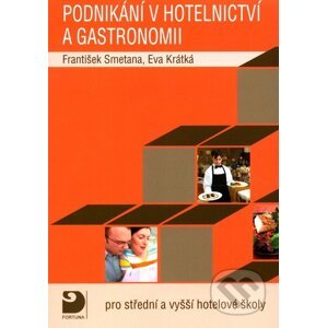 Podnikání v hotelnictví a gastronomii + CD - František Smetana, Eva Krátká