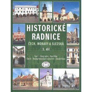 Historické radnice Čech, Moravy a Slezska 1. díl - Zdeněk Fišera, Karel Kibic