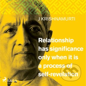 Relationship has significance only when it is a process of self-revelation (EN) - Jiddu Krishnamurti