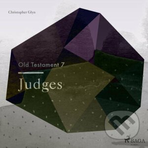 The Old Testament 7 - Judges (EN) - Christopher Glyn