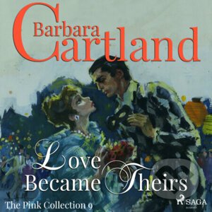Love Became Theirs (Barbara Cartland’s Pink Collection 9) (EN) - Barbara Cartland