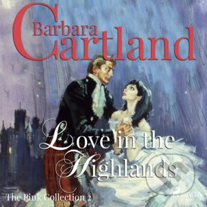 Love in the Highlands (Barbara Cartland’s Pink Collection 2) (EN) - Barbara Cartland