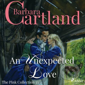An Unexpected Love (Barbara Cartland’s Pink Collection 33) (EN) - Barbara Cartland
