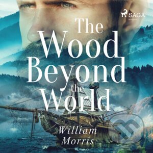 The Wood Beyond the World (EN) - – William Morris