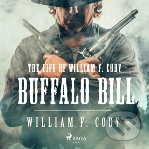 The Life of William F. Cody - Buffalo Bill (EN) - William F. Cody