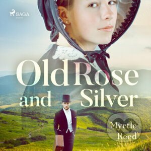 Old Rose and Silver (EN) - Myrtle Reed