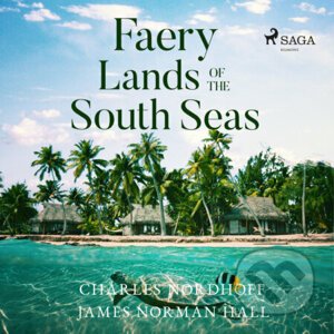 Faery Lands of the South Seas (EN) - Charles Nordhoff,James Norman Hall