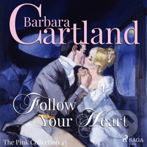 Follow Your Heart (Barbara Cartland’s Pink Collection 45) (EN) - Barbara Cartland
