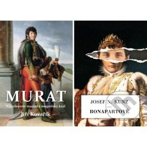 Murat/Bonapartové - Jiří Kovařík, Josef N. Kunz