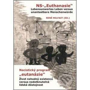 Nacistický program "eutanázie" / NS-"Euthanasie" - René Milfait
