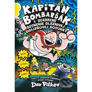 Kapitán Bombarďák 5: Kapitán Bombarďák a bezbrehé besnenie bláznivej Bielizňovej - Dav Pilkey