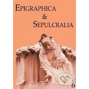 Epigraphica & Sepulcralia 6 - Jiří Roháček
