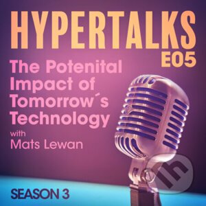 Hypertalks S3 E5 (EN) - Daniel M?nsson,Jonathan Kevin,Tobin Sydneysmith,Debora Zanette,Ebba Zimmerman