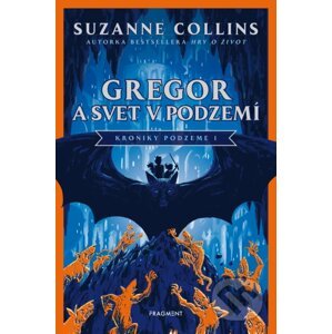 Gregor a svet v podzemí - Suzanne Collins