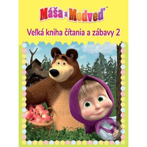 Máša a medveď 2: Veľká kniha čítania a zábavy - Egmont SK